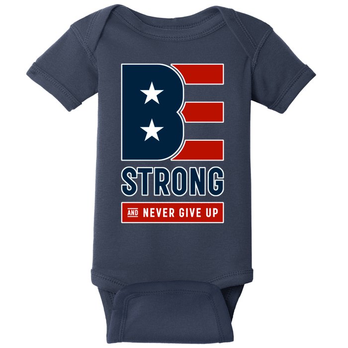 Be Strong And Never Give Up Baby Bodysuit