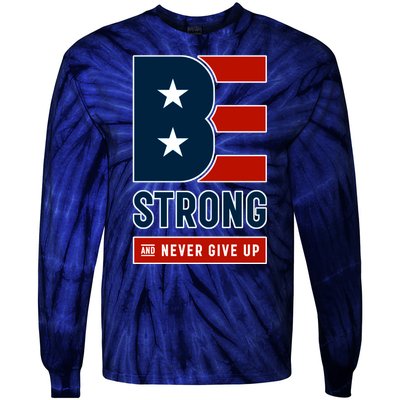 Be Strong And Never Give Up Tie-Dye Long Sleeve Shirt