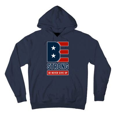 Be Strong And Never Give Up Tall Hoodie