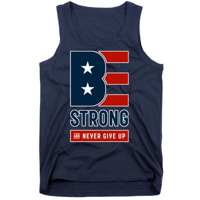 Be Strong And Never Give Up Tank Top