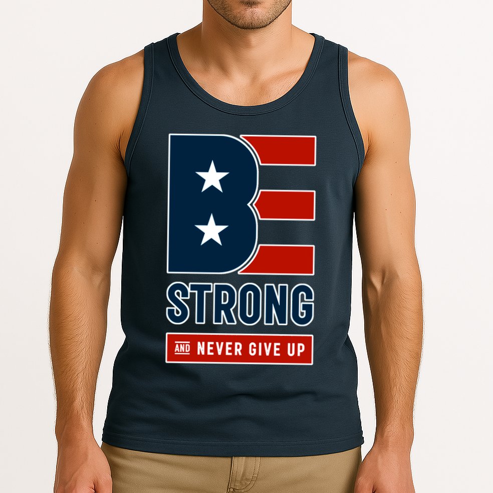 Be Strong And Never Give Up Tank Top