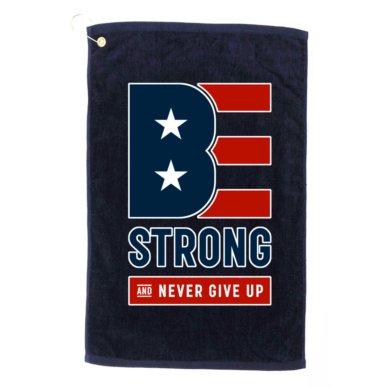 Be Strong And Never Give Up Golf Towel