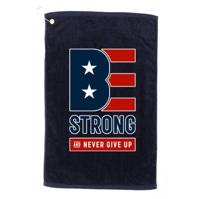 Be Strong And Never Give Up Platinum Collection Golf Towel