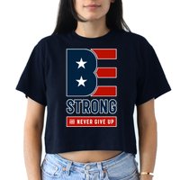 Be Strong And Never Give Up Crop Top