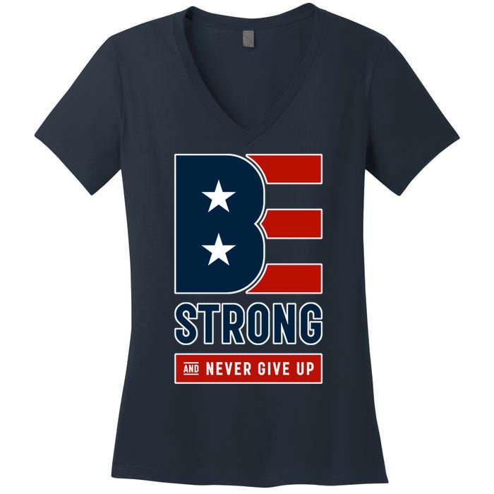 Be Strong And Never Give Up Women's V-Neck T-Shirt