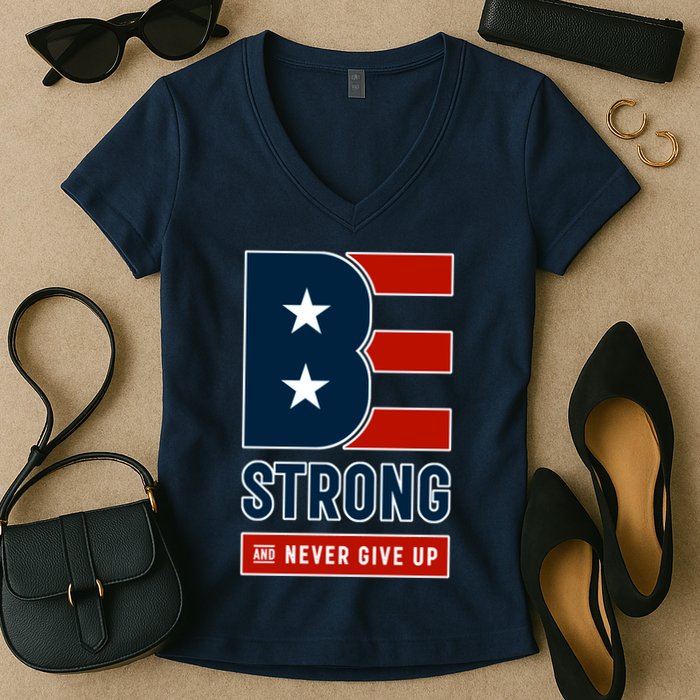 Be Strong And Never Give Up Women's V-Neck T-Shirt