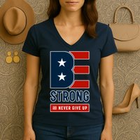 Be Strong And Never Give Up Women's V-Neck T-Shirt