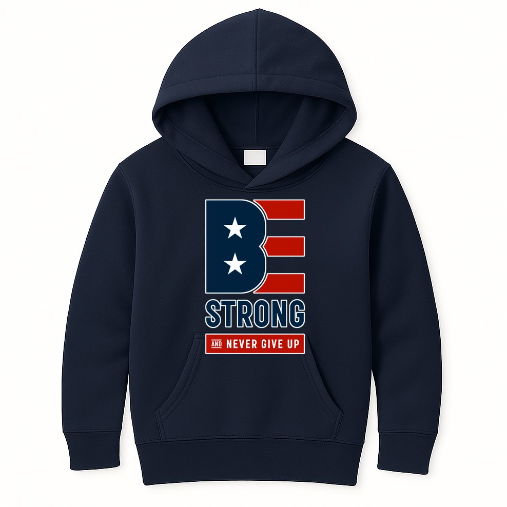 Be Strong And Never Give Up Kids Hoodie