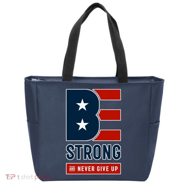 Be Strong And Never Give Up Zip Tote Bag