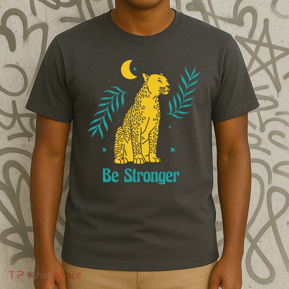 Be Stronger Tiger T-Shirt
