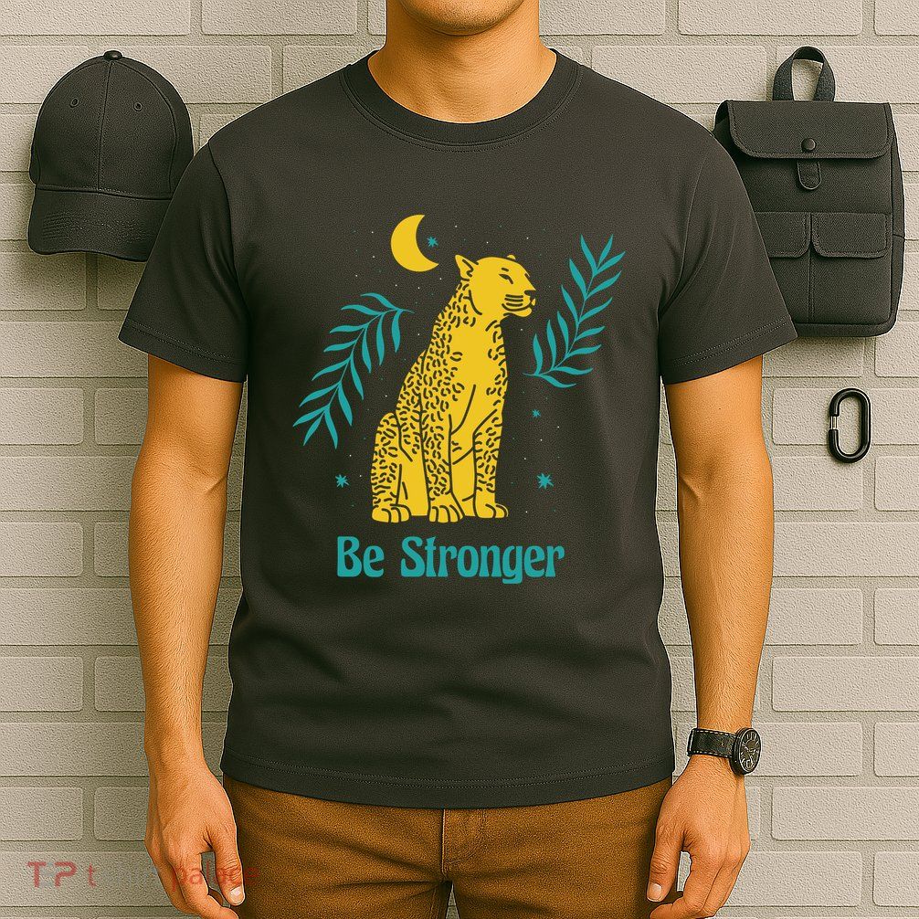 Be Stronger Tiger T-Shirt