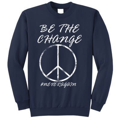 Be The Change Never Again Sweatshirt
