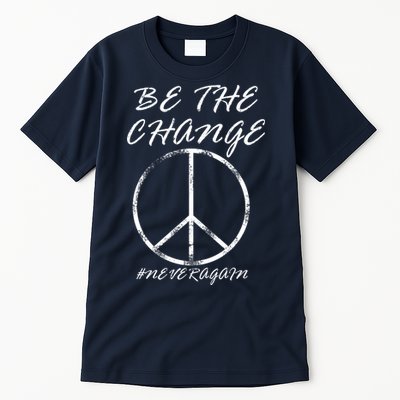 Be The Change Never Again Tall T-Shirt