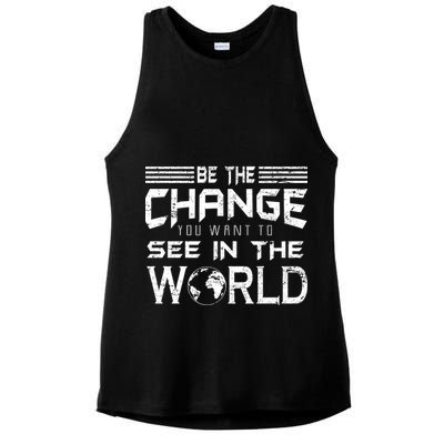 Be the Change You Want To See In The World Ladies PosiCharge Tri-Blend Wicking Tank