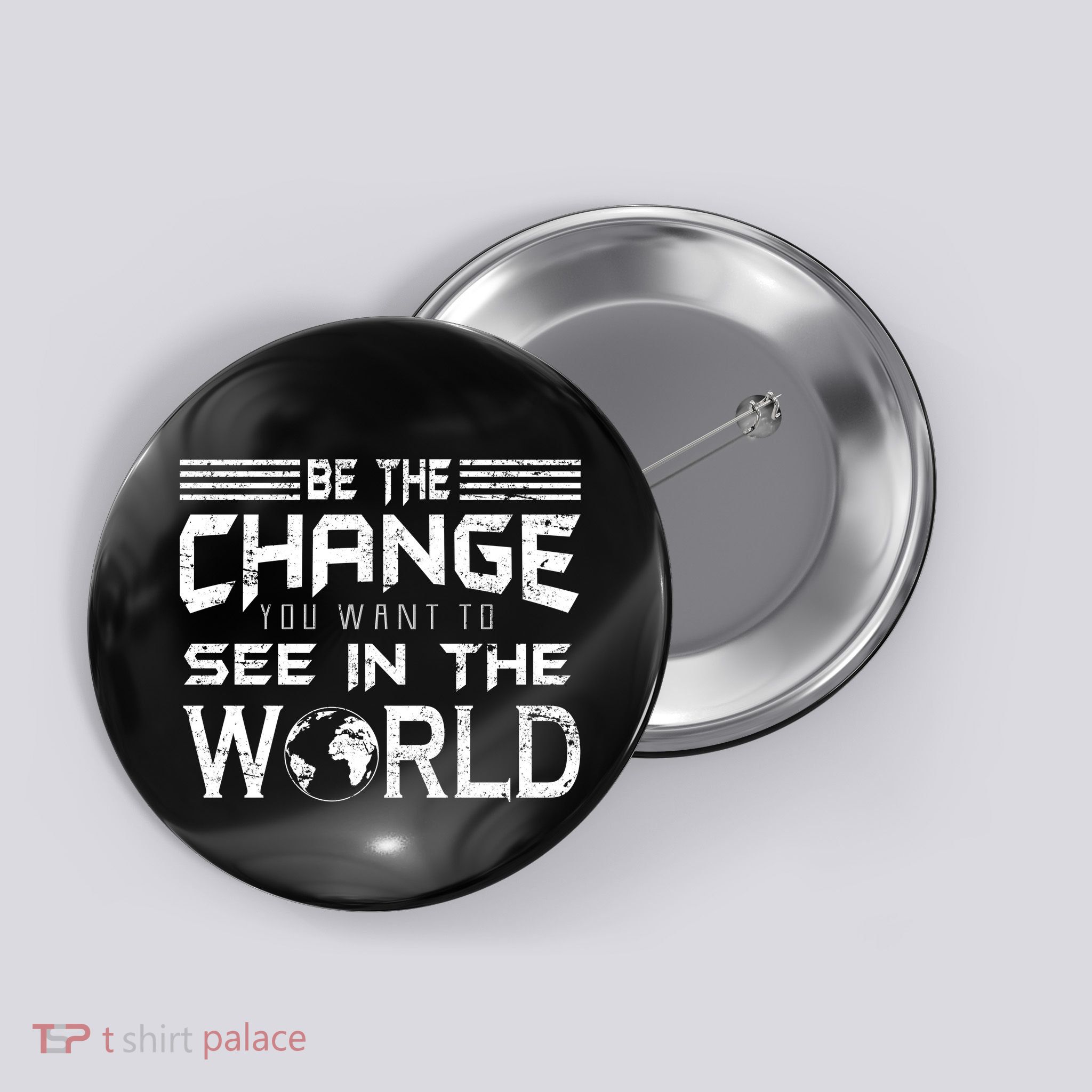 Be the Change You Want To See In The World Button