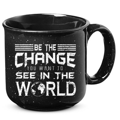 Be the Change You Want To See In The World 15oz Campfire Ceramic Mug
