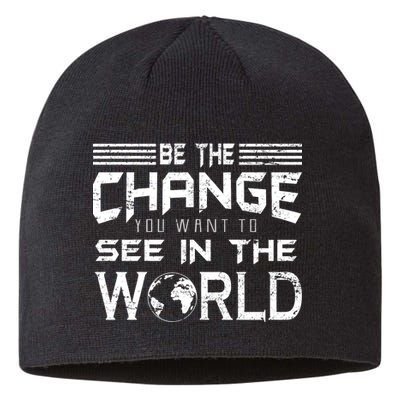 Be the Change You Want To See In The World Sustainable Beanie