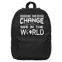 Be the Change You Want To See In The World 16 in Basic Backpack