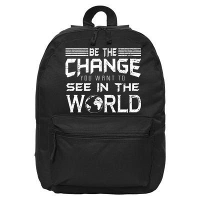 Be the Change You Want To See In The World 16 in Basic Backpack