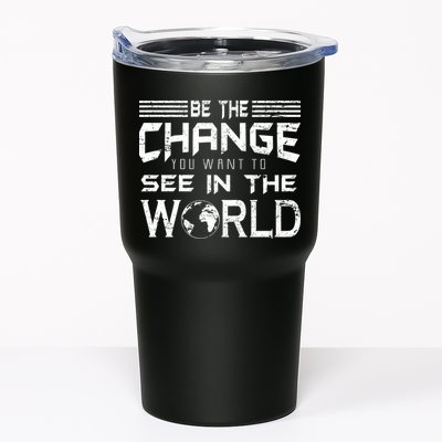 Be the Change You Want To See In The World Tumbler