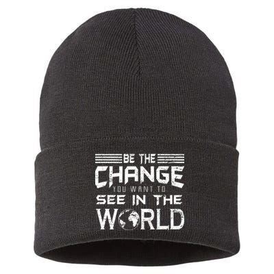 Be the Change You Want To See In The World Sustainable Knit Beanie