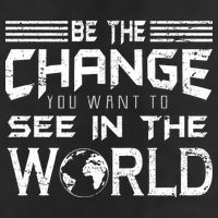 Be the Change You Want To See In The World Trucker Hat