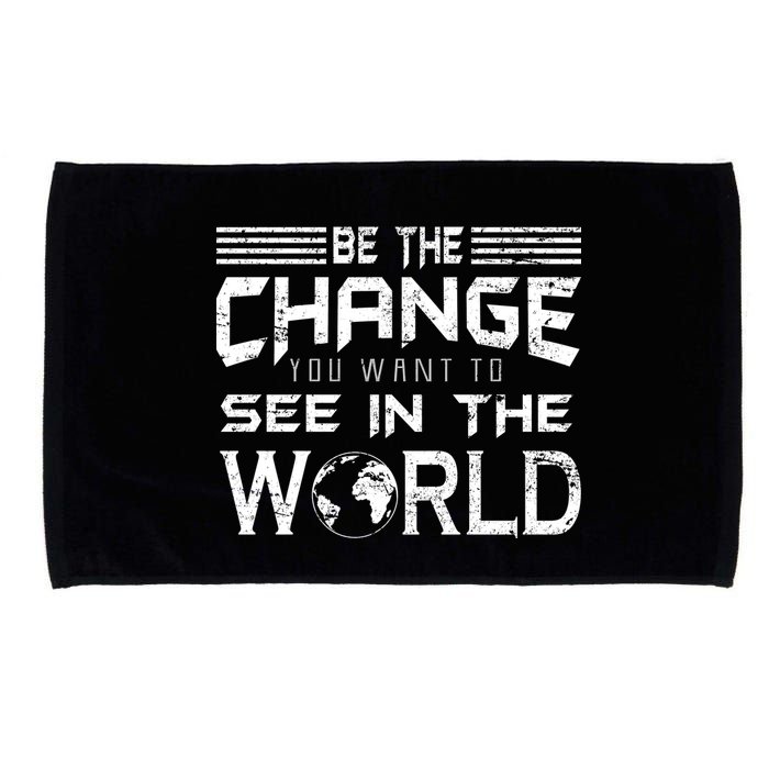 Be the Change You Want To See In The World Microfiber Hand Towel