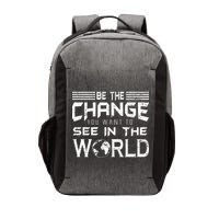 Be the Change You Want To See In The World Vector Backpack