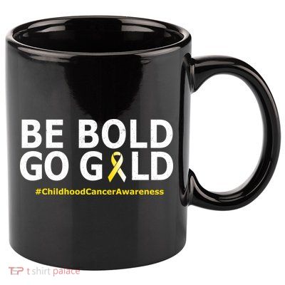 Be The Gold Childhood Cancer Awareness 11oz C Handle Ceramic Mug