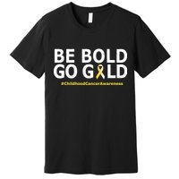 Be The Gold Childhood Cancer Awareness Premium T-Shirt