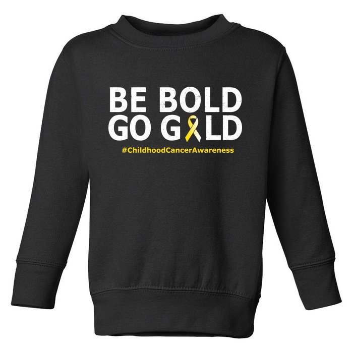 Be The Gold Childhood Cancer Awareness Toddler Sweatshirt