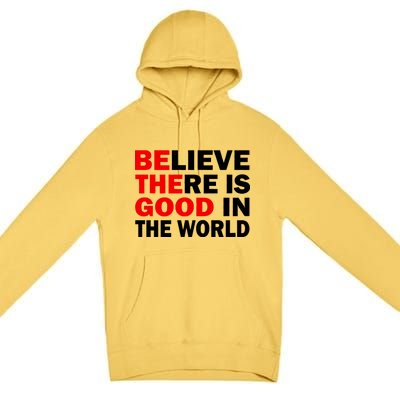 Be The Good In The World Premium Pullover Hoodie