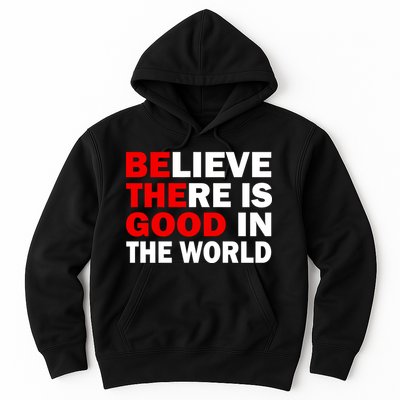 Be The Good In The World Hoodie