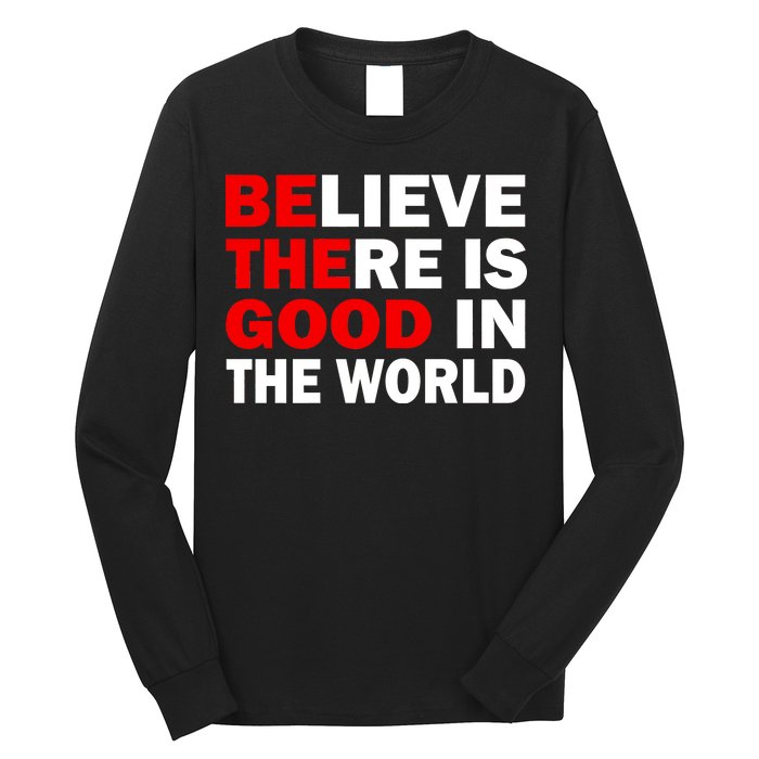 Be The Good In The World Long Sleeve Shirt