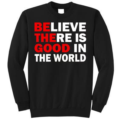 Be The Good In The World Sweatshirt