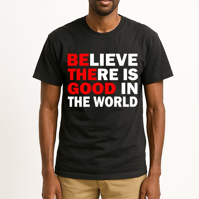 Be The Good In The World Tall T-Shirt
