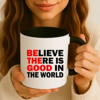 Be The Good In The World Mug