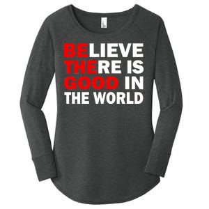 Be The Good In The World Women's Perfect Tri Tunic Long Sleeve Shirt