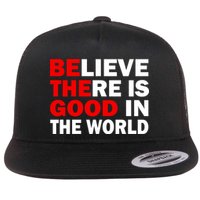 Be The Good In The World Flatbill Hat