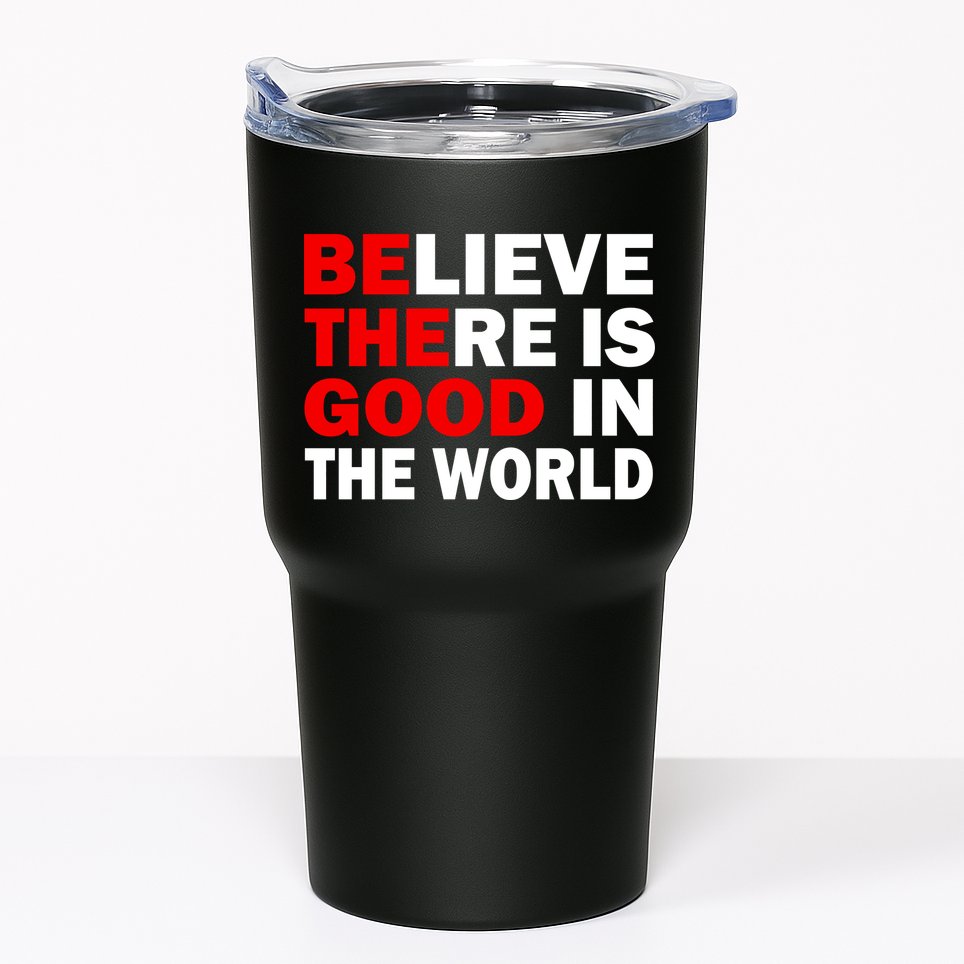 Be The Good In The World Tumbler