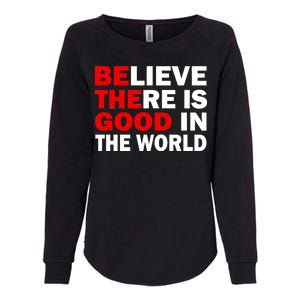 Be The Good In The World Womens California Wash Sweatshirt