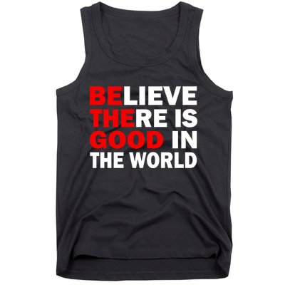 Be The Good In The World Tank Top