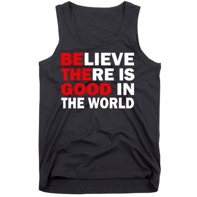 Be The Good In The World Tank Top