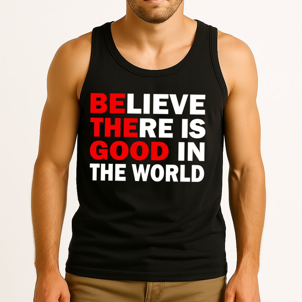 Be The Good In The World Tank Top