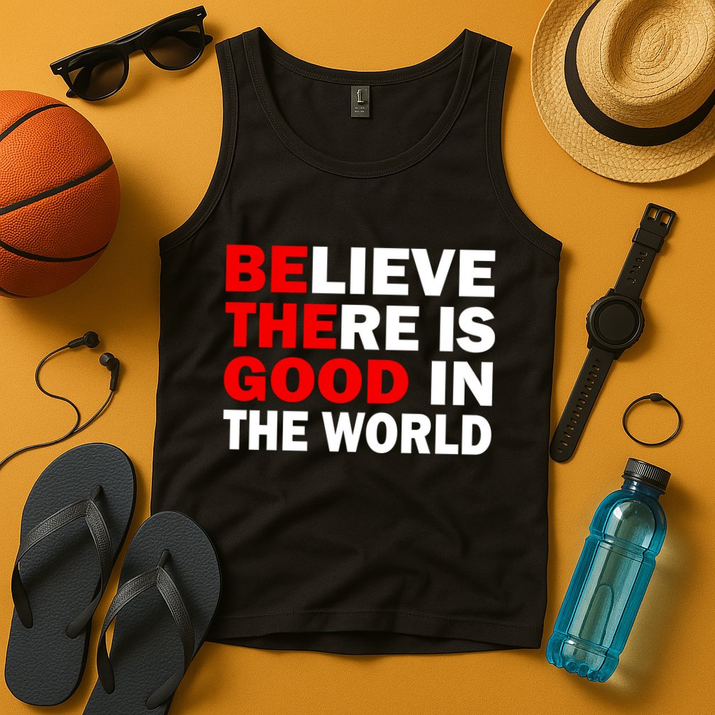 Be The Good In The World Tank Top