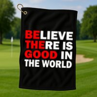 Be The Good In The World Golf Towel
