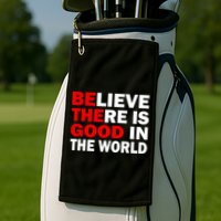 Be The Good In The World Golf Towel