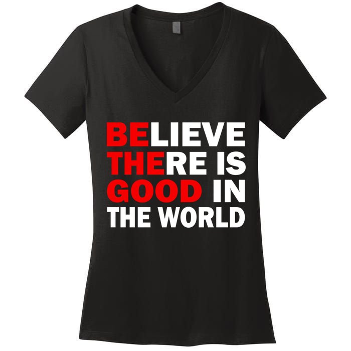 Be The Good In The World Women's V-Neck T-Shirt
