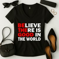Be The Good In The World Women's V-Neck T-Shirt