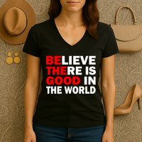 Be The Good In The World Women's V-Neck T-Shirt